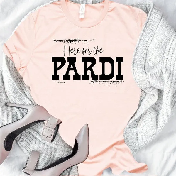 Here For The Pardi Country Graphic Tee