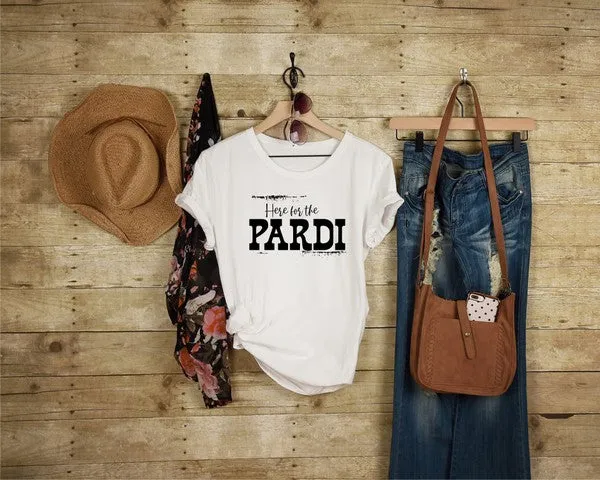 Here For The Pardi Country Graphic Tee