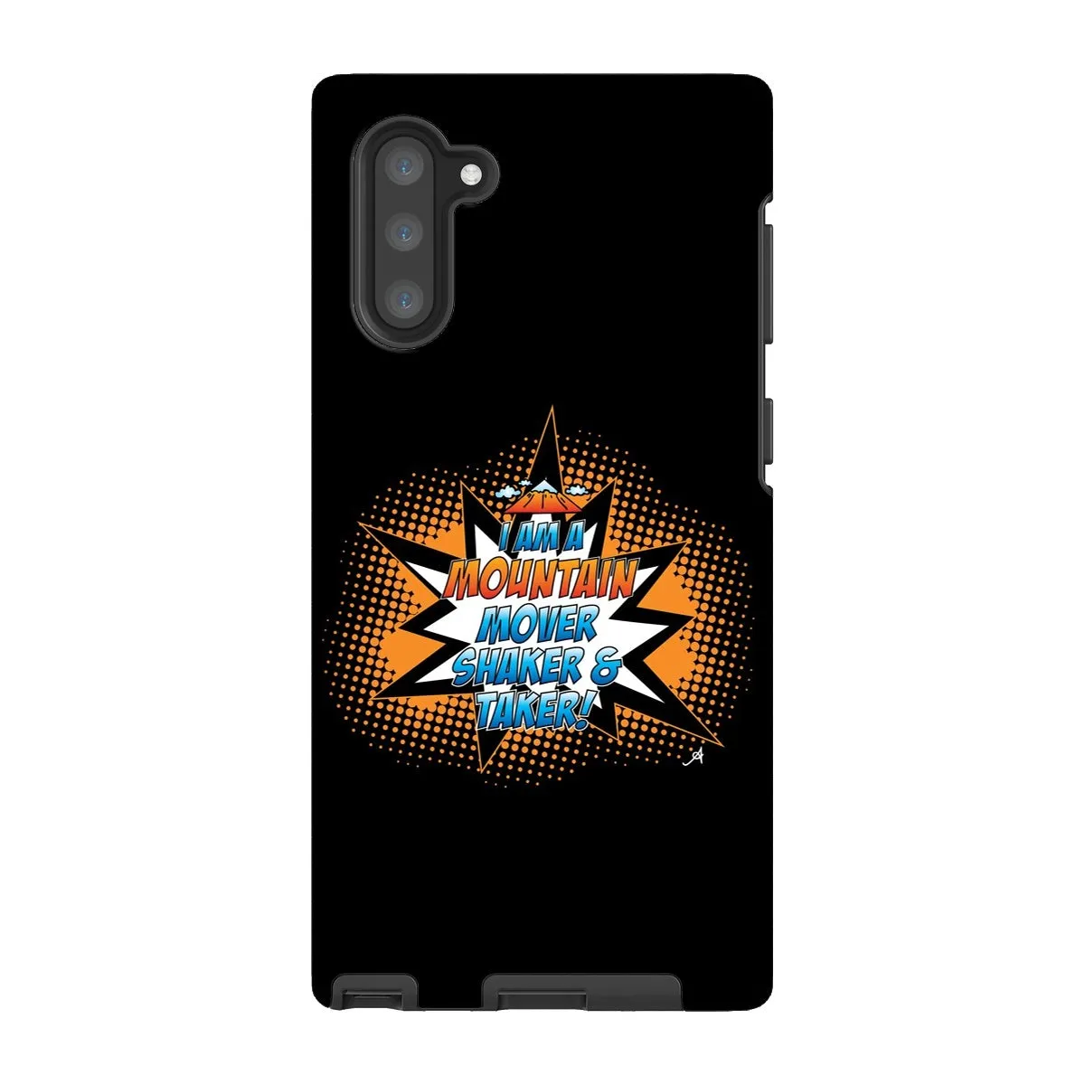 I am a Mountain Mover, Shaker and Taker Amanya Design Tough Phone Case