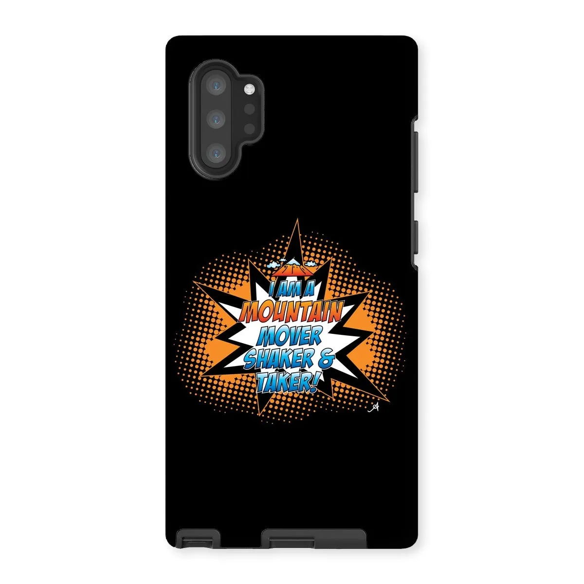 I am a Mountain Mover, Shaker and Taker Amanya Design Tough Phone Case