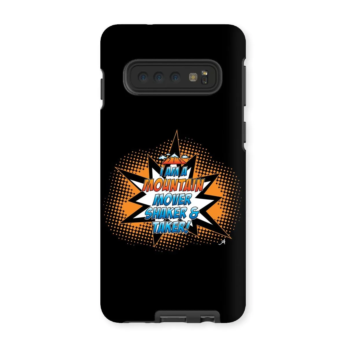 I am a Mountain Mover, Shaker and Taker Amanya Design Tough Phone Case