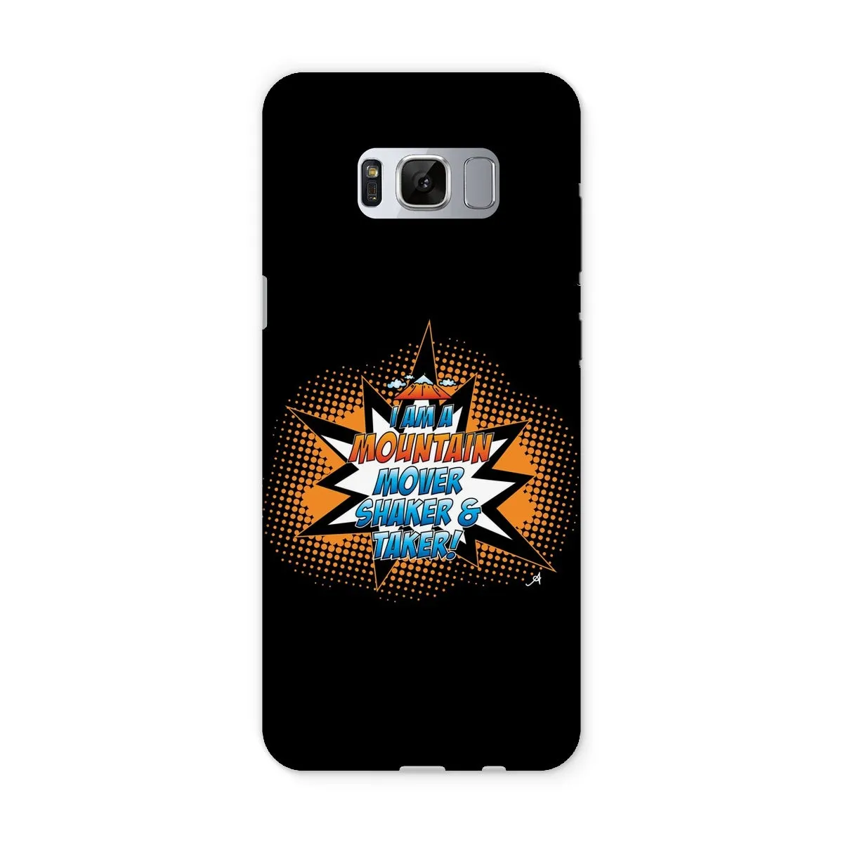 I am a Mountain Mover, Shaker and Taker Amanya Design Tough Phone Case