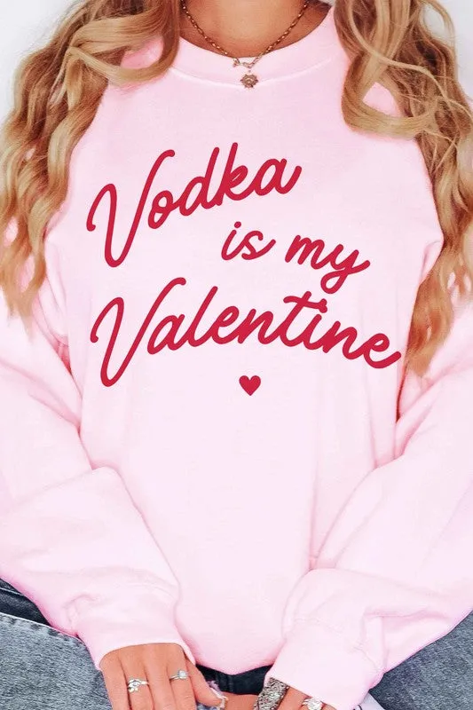 VODKA IS MY VALENTINE OVERSIZED SWEATSHIRT